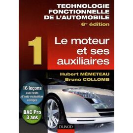 Technologie Fonctionnelle De L'automobile - Tome 1 : Le Moteur Et Ses Auxiliaires