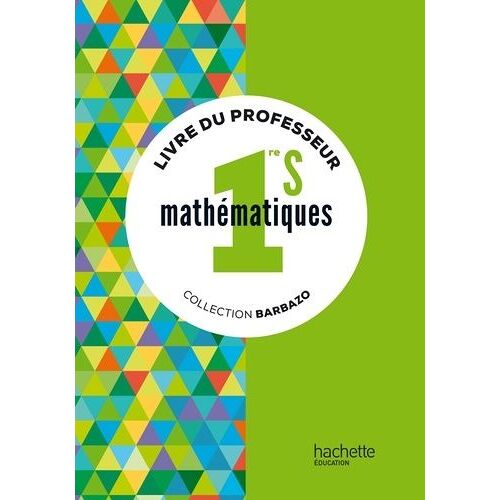 Mathématiques 1re S - Livre Du Professeur