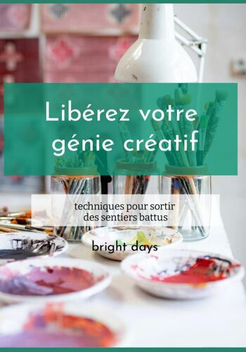 Libérez Votre Génie Créatif : Techniques Pour Sortir Des Sentiers Battus