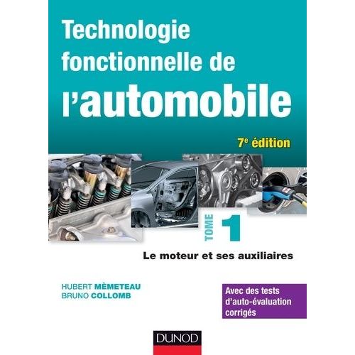 Technologie Fonctionnelle De L'automobile - Tome 1, Le Moteur Et Ses Auxiliaires