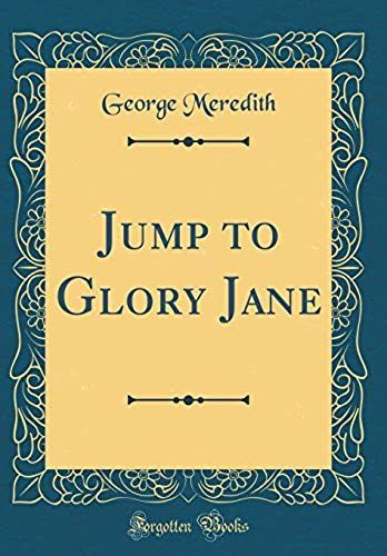 Jump To Glory Jane (Classic Reprint)