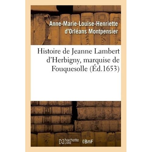 Histoire De Jeanne Lambert D'herbigny, Marquise De Fouquesolle