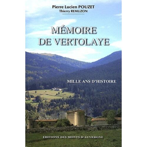 Mémoire De Vertolaye - Mille Ans D'histoire