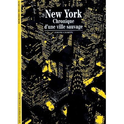 New York - Chronique D'une Ville Sauvage