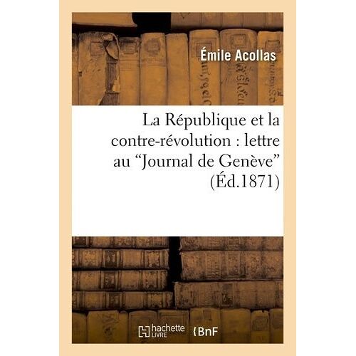 La République Et La Contre-Révolution : Lettre Au Journal De Genève