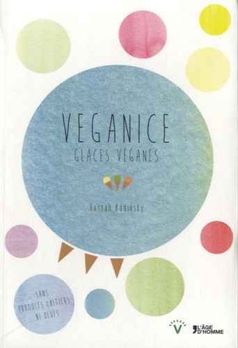Veganice, Glaces Véganes - Sans Produits Laitiers Ni Oeufs