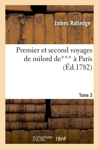 Premier Et Second Voyages De Milord De*** À Paris - Tome 3