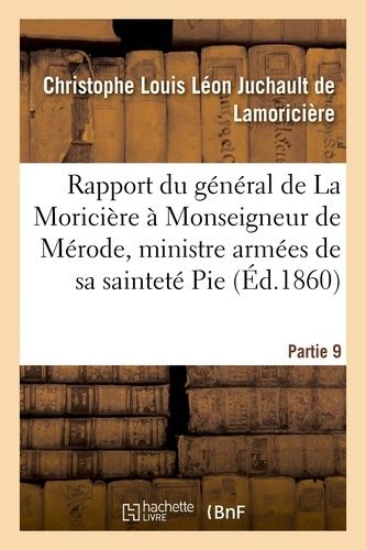 Rapport Du Général De La Moricière À Monseigneur De Mérode, Ministre Armées Sainteté Pie, Partie 9