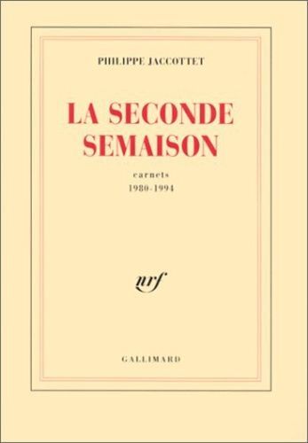La Seconde Semaison - Carnets 1980-1994