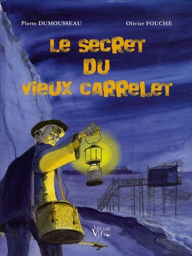 Le Secret Du Vieux Carrelet