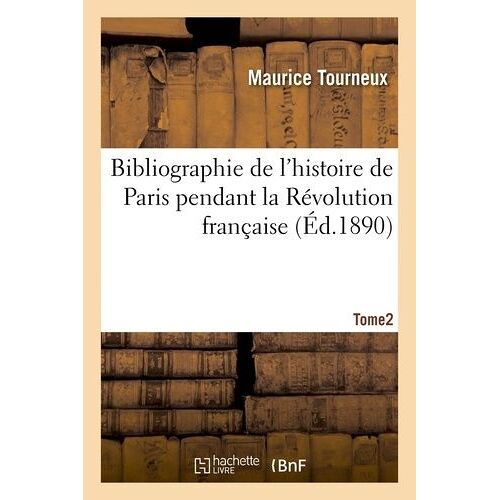 Bibliographie De L'histoire De Paris Pendant La Révolution Française, Tome 2