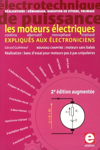 Les Moteurs Électriques Expliqués Aux Électroniciens - Réalisations : Démarrage, Variation De Vitesse, Freinage