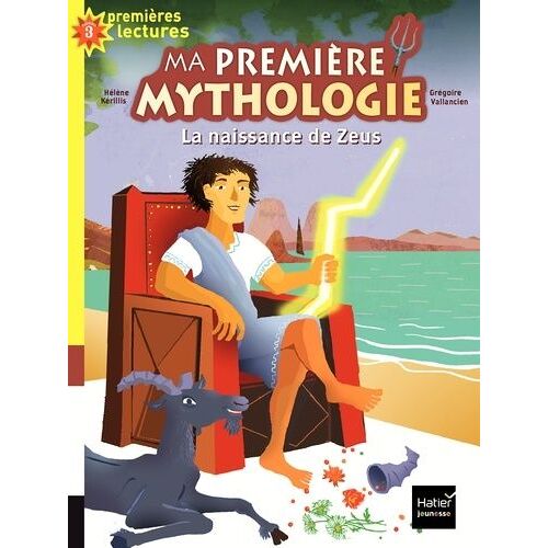Ma Première Mythologie - Tome 11 - La Naissance De Zeus
