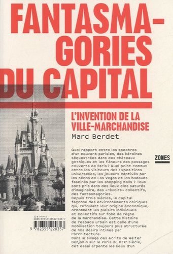 Fantasmagories Du Capital - L'invention De La Ville-Marchandise