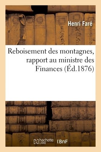 Reboisement Des Montagnes, Rapport Au Ministre Des Finances