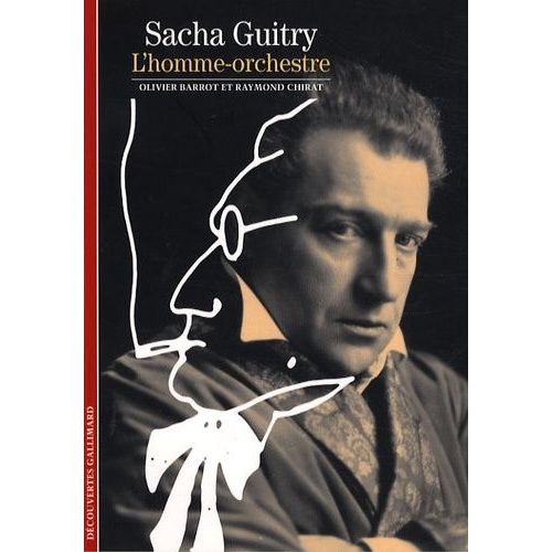Sacha Guitry - L'homme-Orchestre