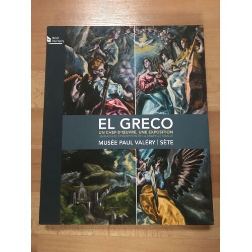 El Greco, Un Chef-D'oeuvre, Une Exposition : L'immaculée Conception De La Chapelle Oballe - Musée Paul Valéry, Sète, 24 Juin - 1er Octobre 2017