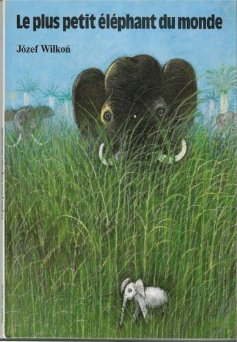 Le Plus Petit Elephant Du Monde Edition Originale