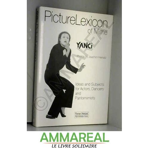 Le Mime : Idées Et Figures, Pantomimes, Acteurs Et Danseurs