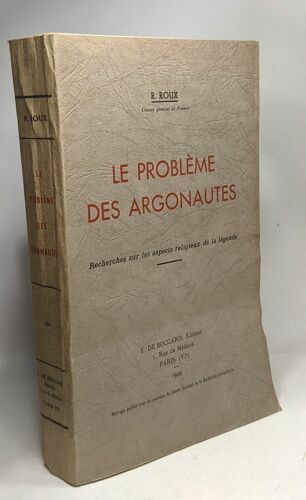 Le Problème Des Argonautes - Recherches Sur Les Aspects Religieux De La Légende