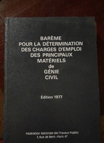 Barème Pour La Détermination Des Charges D'emploi Des Principaux Matériels De Génie Civil - 1977