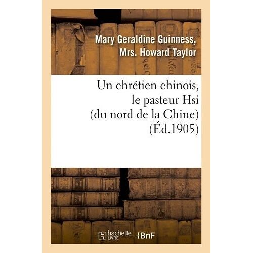 Un Chrétien Chinois, Le Pasteur Hsi (Du Nord De La Chine)