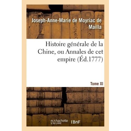 Histoire Générale De La Chine, Ou Annales De Cet Empire - T. Xi
