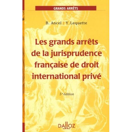 Les Grands Arrêts De La Jurisprudence Française De Droit International Privé