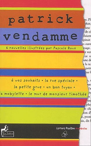Patrick Vendamme - Tome 1, A Vos Souhaits, La Rue Spéciale - La Petite Grue - Un Bon Tuyau - La Mobylette - Le Mur De Monsieur Timothée