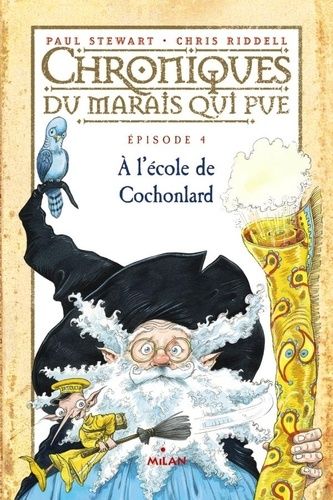 Chroniques Du Marais Qui Pue - Tome 4 - A L'école De Cochonlard