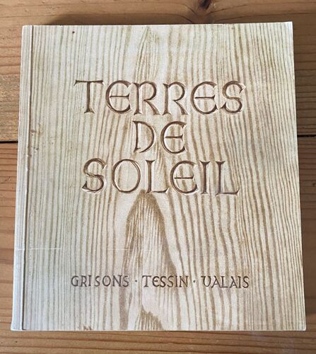 Terres De Soleil - Grisons-Tessin-Valais Par F.A. Roedelberger (1957)