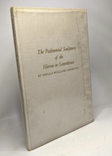 The Pedimental Sculptures Of The Hieron In Samothrace
