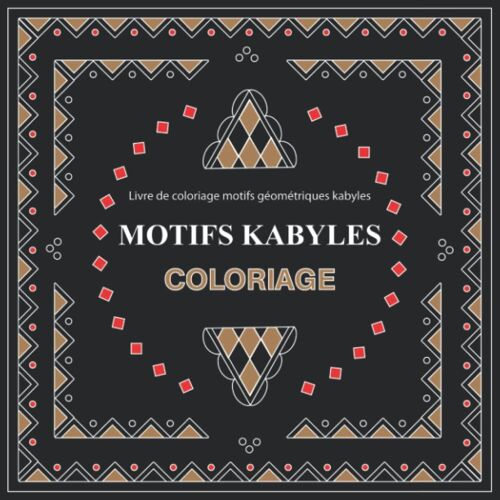 Le Livre De Coloriage Ultime Pour Les Filles Et Garçons - Pour Enfants Et Adultes - Mandala - Motifs Kabyles: Motifs Kabyles - Mandala - Broché