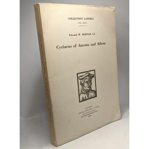 Cyriacus Of Ancona And Athens - Coll. Latomus Vol. Xliii