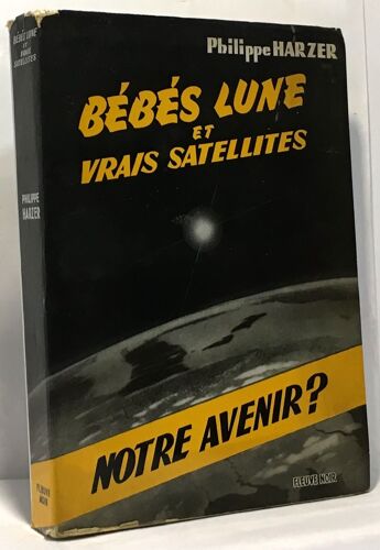Bébés Lune Et Vrais Satellites -Notre Avenir?