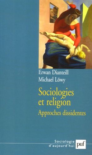 Sociologies Et Religion - Tome 2, Approches Dissidentes