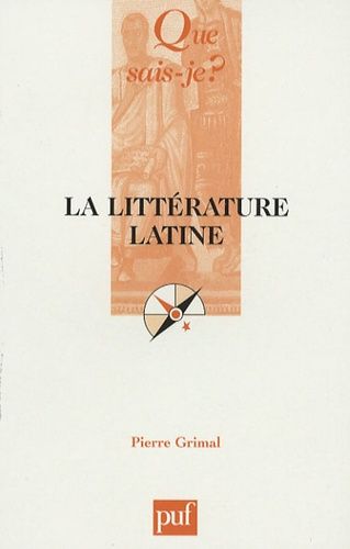 La Littérature Latine - Que Sais-Je 7e Édition