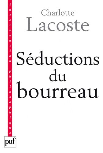 Séductions Du Bourreau - Négation Des Victimes