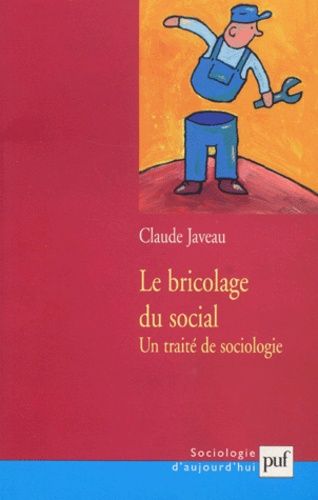 Le Bricolage Du Social - Un Traité De Sociologie