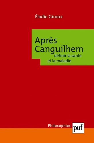 Après Canguilhem - Définir La Santé Et La Maladie