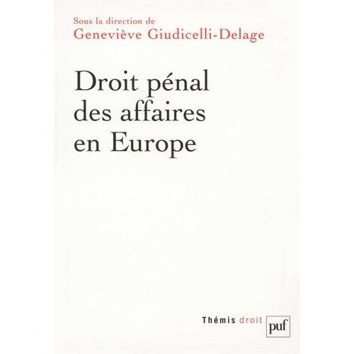 Droit Pénal Des Affaires En Europe - Allemagne, Angleterre, Espagne, France, Italie
