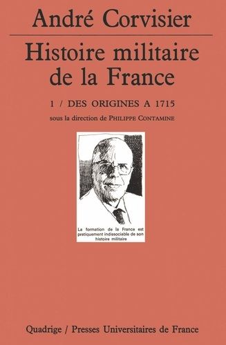 Histoire Militaire De La France - Tome 1, Des Origines À 1715