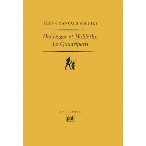 Heidegger Et Hölderlin - Le Quadriparti