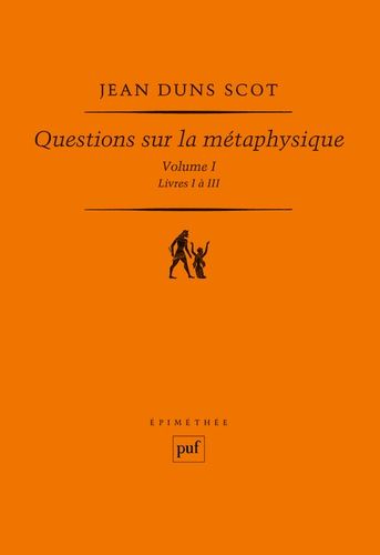 Questions Sur La Métaphysique - Volume 1, Livres 1 À 3