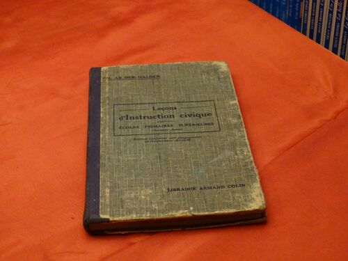 Lecon D' Instruction Civique . . Ecoles Primaires Superieures . . . Librairie Armand Colin 1939 .
