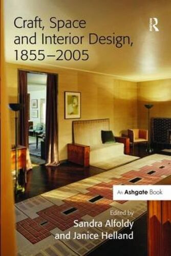 Craft, Space And Interior Design, 1855-2005