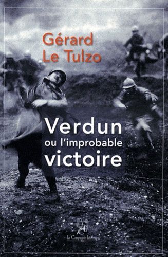 Verdun Ou L'improbable Victoire