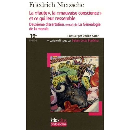 La Faute De La Mauvaise Conscience Et Ce Qui Leur Ressemble - Deuxième Dissertation, Extrait De La Généalogie De La Morale