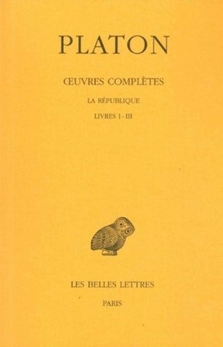 Oeuvres Complètes - Tome 6, La République, Livres I-Iii