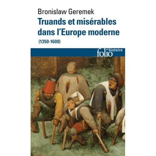 Truands Et Misérables Dans L'europe Moderne (1350-1600)